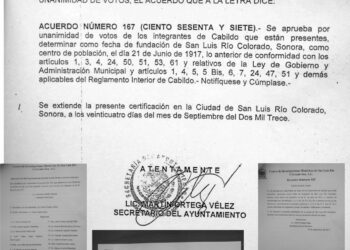 Reconocen oficialmente el  21 de junio de 1917  como fecha de fundación de  San Luis Río Colorado, Sonora